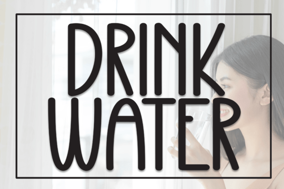 Drink Water Font: A Playful Display Typeface for Campaigns