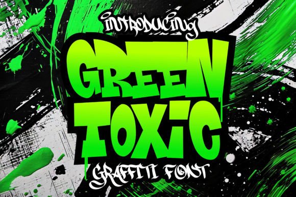 Green Toxic: A Display Font That Sharpens Every Campaign Message