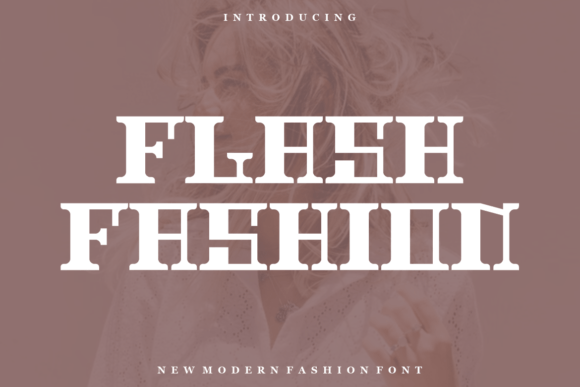 The Flash Fashion Font Brings a Bold Voice to Handmade Branding